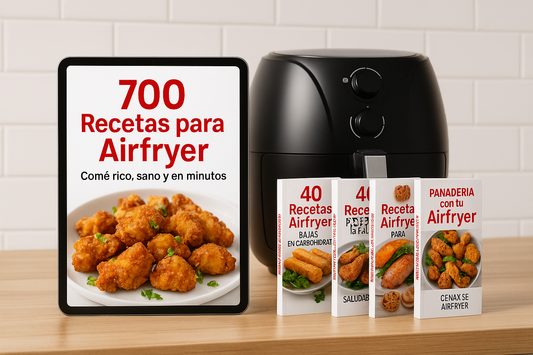 700 Recetas para Airfryer: Comé rico, sano y en minutos